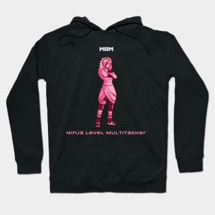 Mom: ninja level multitasker Mother's Day Hoodie